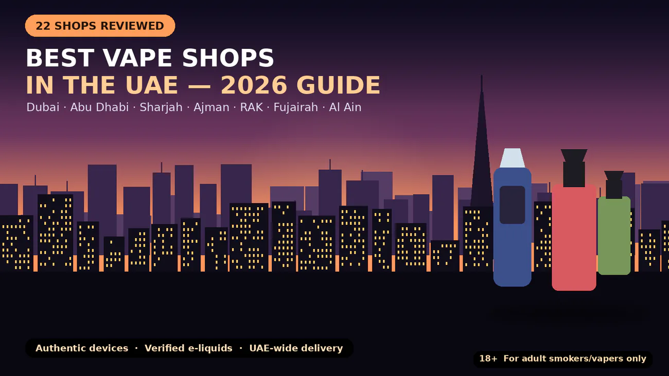 Best 22 Vape Shops in the UAE for 2026